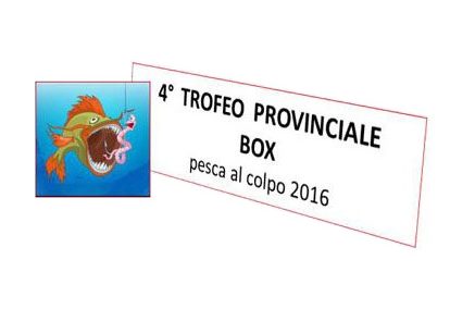 CAMPIONATO PROVINCIALE A BOX 2016 di pesca al colpo